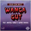 Que Da Wiz - Wanga Gut (feat. Merital Family & Ryme Minista) - Single